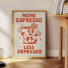 kitchen vibe More Espresso Less Depresso poster eye gray orange hues stylish piece sizes coffee lovers unframed options space today