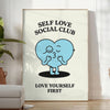 inspiring Self Love Social Club poster perfect blend motivation style elegant black white sizes piece ideal space decor unframed options available