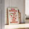 kitchen vibe More Espresso Less Depresso poster eye gray orange hues stylish piece sizes coffee lovers unframed options space today
