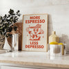 kitchen vibe More Espresso Less Depresso poster eye gray orange hues stylish piece sizes coffee lovers unframed options space today