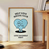 inspiring Self Love Social Club poster perfect blend motivation style elegant black white sizes piece ideal space decor unframed options available