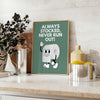 space Always Stocked Never Run Out poster sleek gray black tones unique wall art perfect gift style practicality setting artwork essential addition decor
