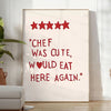 charming Chef Was Cute Would Eat Here Again poster perfect touch humor kitchen dining area sleek gray white palette ideal gift wall art piece available A4 cm A0