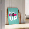 space Do Give Up motivational poster bold black green design inspiring wall art perfect gift encouragement determination unframed option style