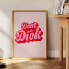 splash positivity space vibrant Do Be A Dick poster groovy pink orange hues wall art thoughtful gift eye print good vibes style decor needs