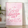 space Good Things Are Coming motivational poster rich brown red hues inspiring wall art warmth positivity room gift personal decor unframed editions