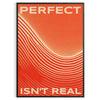space vibrant Perfect Is Real motivational poster dynamic orange red hues stunning wall art authenticity determination ideal gift occasion standalone print