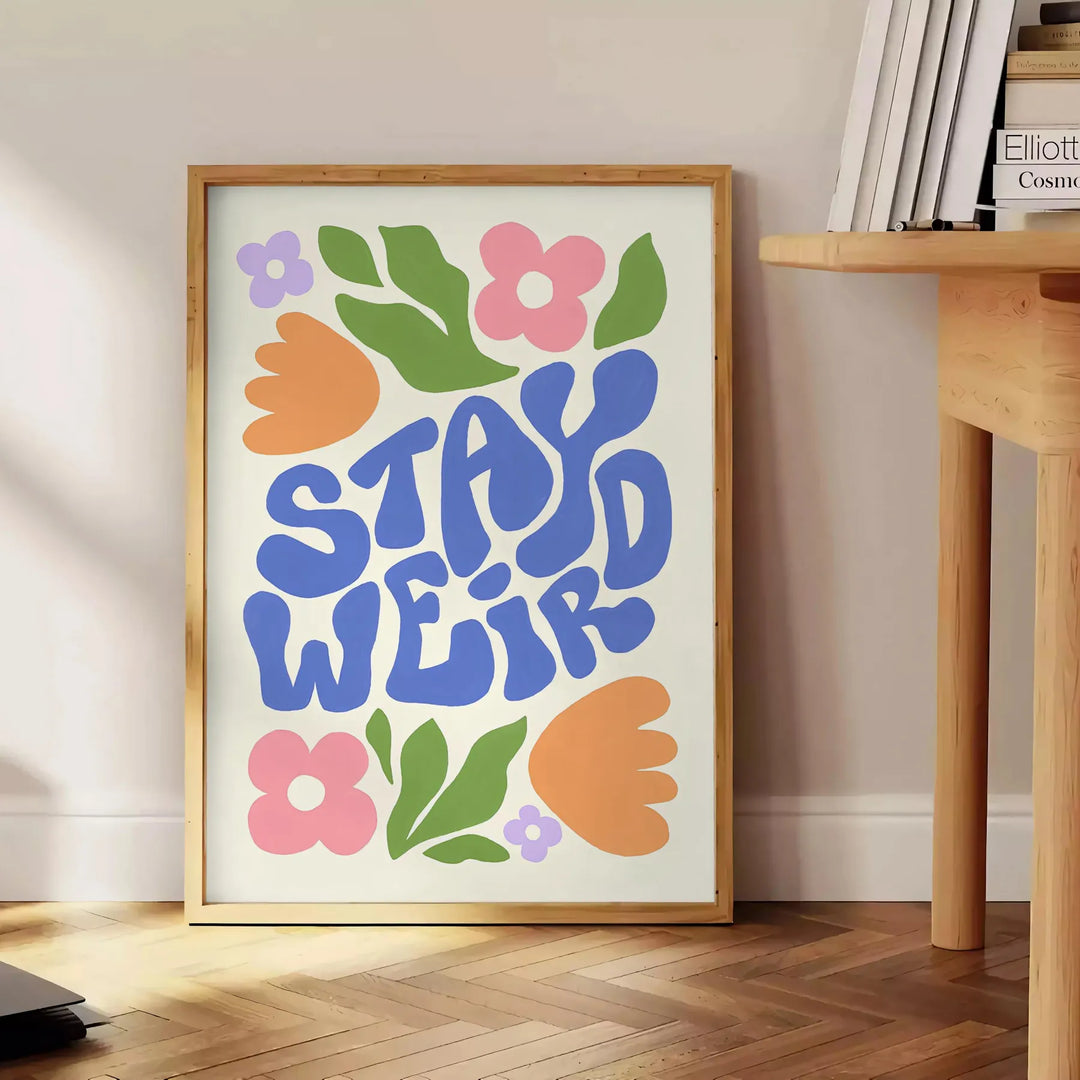 Stay Weird Groovy Poster Travel Poster High Quality Frame Premium Print Home Decor Color