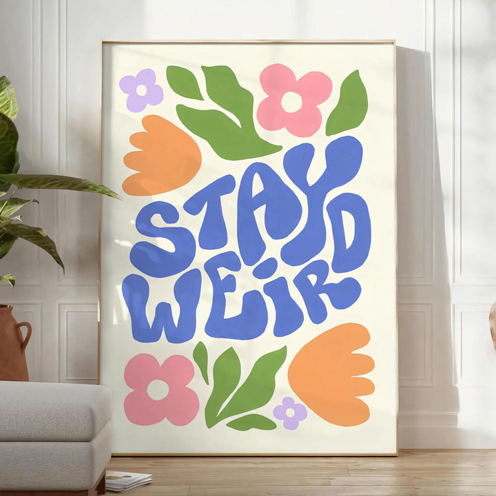 Stay Weird Groovy Poster Travel Poster High Quality Frame Premium Print Home Decor Color