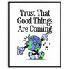 space Trust That Good Things Are Coming groovy art poster blue dramatic black hues perfect wall inspiration thoughtful gift idea room unframed variations