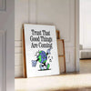 space Trust That Good Things Are Coming groovy art poster blue dramatic black hues perfect wall inspiration thoughtful gift idea room unframed variations