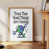 space Trust That Good Things Are Coming groovy art poster blue dramatic black hues perfect wall inspiration thoughtful gift idea room unframed variations