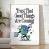 space Trust That Good Things Are Coming groovy art poster blue dramatic black hues perfect wall inspiration thoughtful gift idea room unframed variations