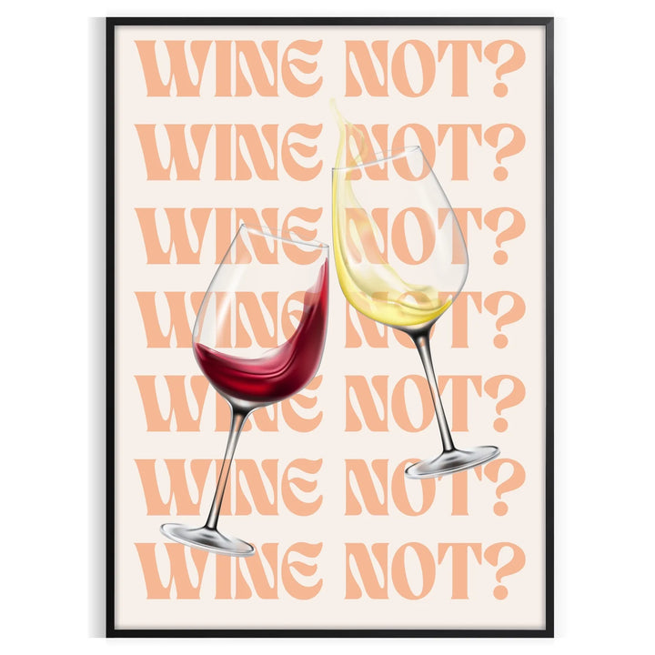 Wine Not Kitchen Poster Travel Poster High Quality Frame Premium Print Home Decor Color