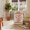 kitchen vibe More Espresso Less Depresso poster eye gray orange hues stylish piece sizes coffee lovers unframed options space today